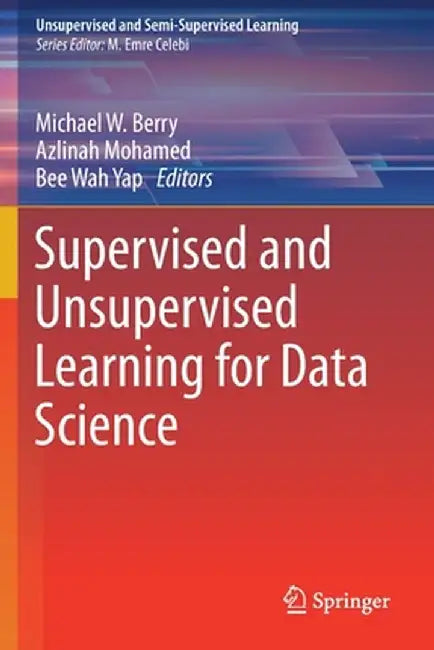 Supervised and Unsupervised Learning for Data Science by Michael W. Berry