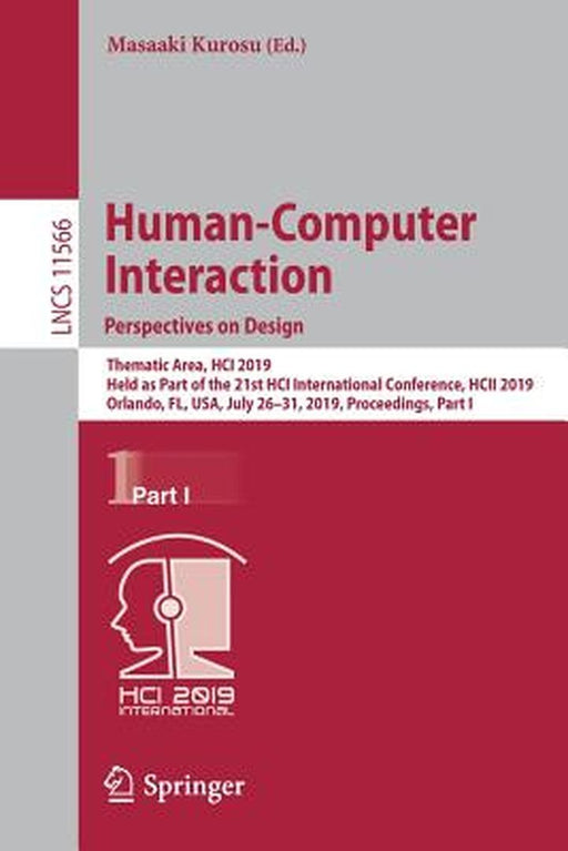 Human-Computer Interaction. Perspectives on Design: Thematic Area, Hci 2019, Held as Part of the 21st Hci International Conference, Hcii 2019, Orlando by Masaaki Kurosu