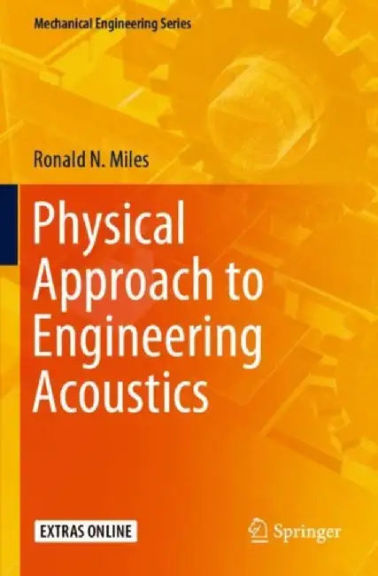 Physical Approach to Engineering Acoustics: by Miles