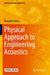 Physical Approach to Engineering Acoustics: by Miles