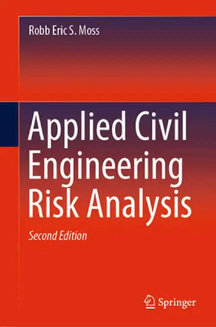 Applied Civil Engineering Risk Analysis by Robb Eric S. Moss