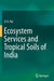 Ecosystem Services and Tropical Soils of India by D. K. Pal