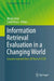 Information Retrieval Evaluation in a Changing World: Lessons Learned from 20 Years of Clef by Nicola Ferro