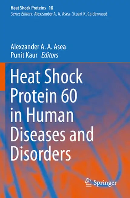 Heat Shock Protein 60 in Human Diseases and Disorders by Alexzander A. A. Asea