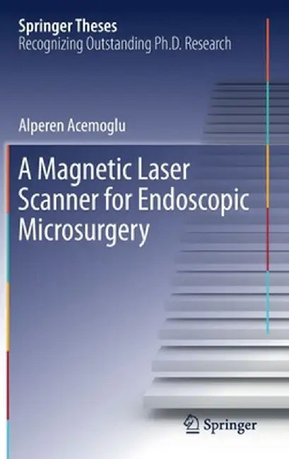 A Magnetic Laser Scanner for Endoscopic Microsurgery by Alperen Acemoglu