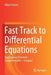 Fast Track to Differential Equations: Applications-Oriented - Comprehensible - Compact by Albert Fässler