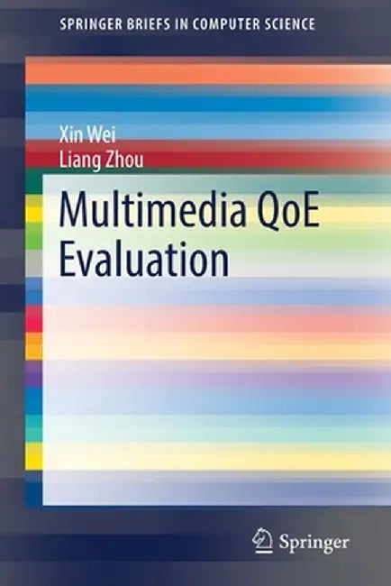 Multimedia Qoe Evaluation by Xin Wei