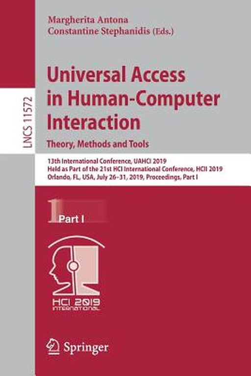 Universal Access in Human-Computer Interaction. Theory, Methods and Tools: 13th International Conference, Uahci 2019, Held as Part of the 21st Hci Int by Margherita Antona