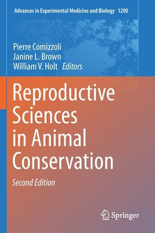 Reproductive Sciences in Animal Conservation: by Comizzoli