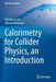 Calorimetry for Collider Physics an Introduction by Michele Livan