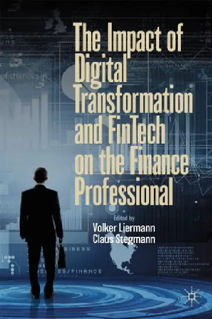 The Impact of Digital Transformation and Fintech on the Finance Professional by Volker Liermann