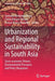 Urbanization and Regional Sustainability in South Asia: Socio-Economic Drivers, Environmental Pressures and Policy Responses by Sumana Bandyopadhyay
