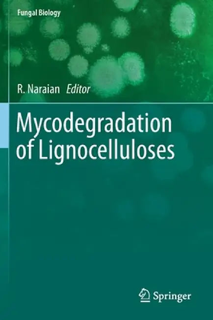 Mycodegradation of Lignocelluloses by R. Naraian