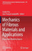 Mechanics of Fibrous Materials and Applications: Physical and Modeling Aspects by Catalin Picu