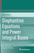 Diophantine Equations and Power Integral Bases: Theory and Algorithms by István Gaál