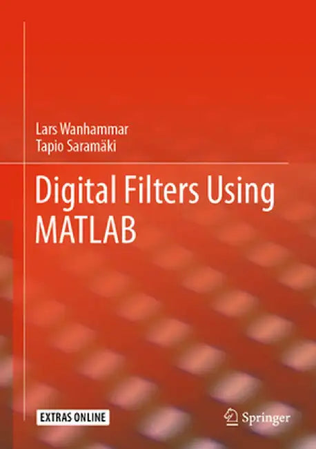 Digital Filters Using MATLAB by Lars Wanhammar