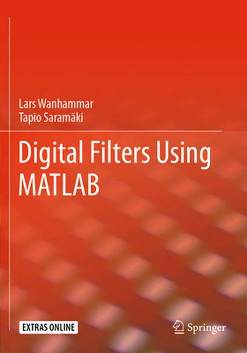 Digital Filters Using MATLAB by Lars Wanhammar, Tapio Saramäki