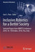 Inclusive Robotics for a Better Society: Selected Papers from Inbots Conference 2018, 16-18 October, 2018, Pisa, Italy by José L. Pons