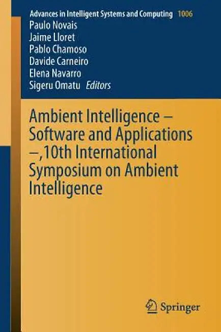 Ambient Intelligence - Software and Applications -,10th International Symposium on Ambient Intelligence by Paulo Novais