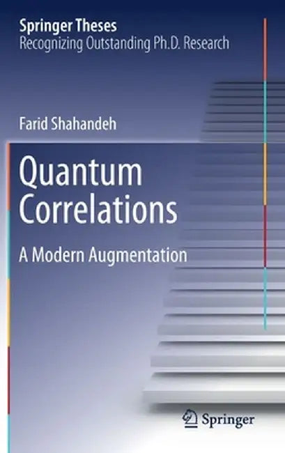 Quantum Correlations: A Modern Augmentation by Farid Shahandeh