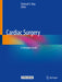 Cardiac Surgery: A Complete Guide by Raja