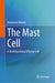 The Mast Cell: A Multifunctional Effector Cell by Domenico Ribatti