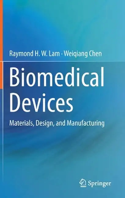 Biomedical Devices by Raymond H. W. Lam