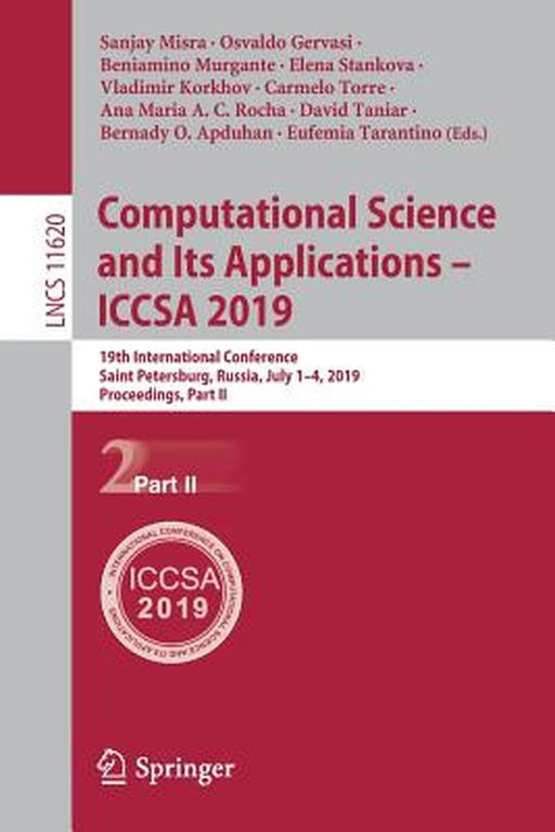 Computational Science and Its Applications - Iccsa 2019: 19th International Conference, Saint Petersburg, Russia, July 1-4, 2019, Proceedings, Part II by Sanjay Misra