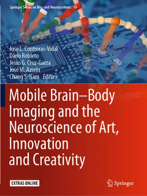 Mobile Brain-Body Imaging and the Neuroscience of Art, Innovation and Creativity by Jose L. Contreras-Vidal