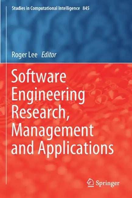 Software Engineering Research, Management and Applications by Roger Lee