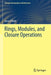 Rings, Modules, and Closure Operations by Jesse Elliott