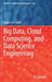 Big Data, Cloud Computing, and Data Science Engineering by Roger Lee