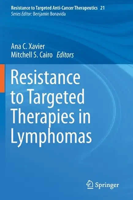 Resistance to Targeted Therapies in Lymphomas by Ana C. Xavier