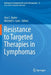 Resistance to Targeted Therapies in Lymphomas by Ana C. Xavier