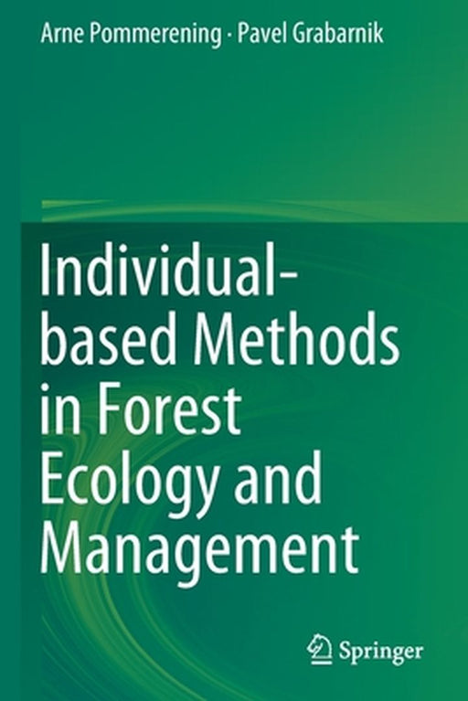 Individual-based Methods in Forest Ecology and Management by Arne Pommerening