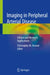 Imaging in Peripheral Arterial Disease: Clinical and Research Applications by Christopher M. Kramer