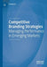 Competitive Branding Strategies: Managing Performance in Emerging Markets by Rajagopal