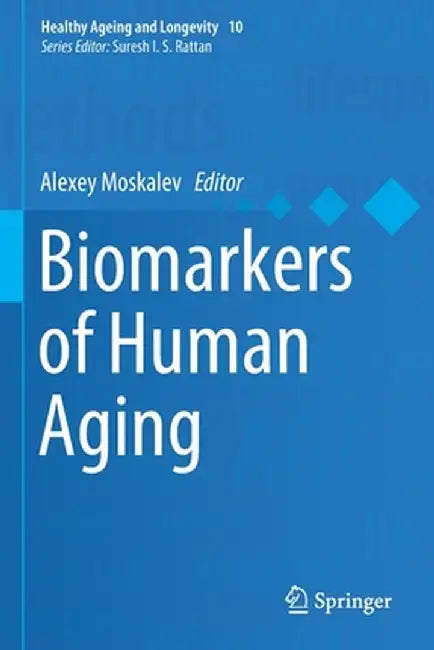 Biomarkers of Human Aging by Alexey Moskalev