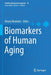 Biomarkers of Human Aging by Alexey Moskalev