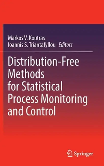 Distribution-Free Methods for Statistical Process Monitoring and Control by Markos V. Koutras