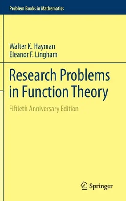 Research Problems in Function Theory: Fiftieth Anniversary Edition by Walter K. Hayman