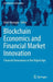 Blockchain Economics and Financial Market Innovation: Financial Innovations in the Digital Age by Umit Hacioglu