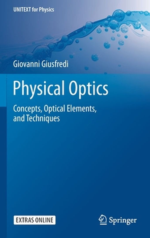 Physical Optics: Concepts Optical Elements and Techniques by Giusfredi