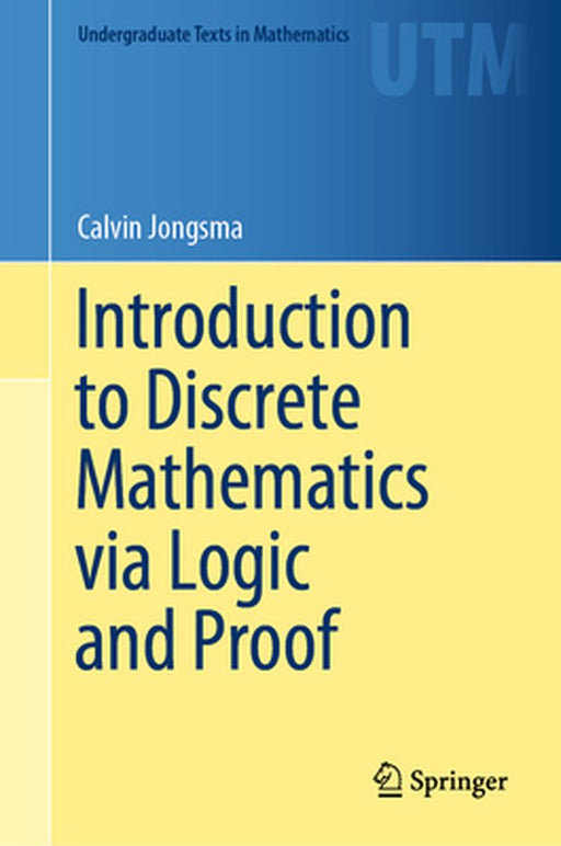 Introduction to Discrete Mathematics via Logic and Proof by Jongsma