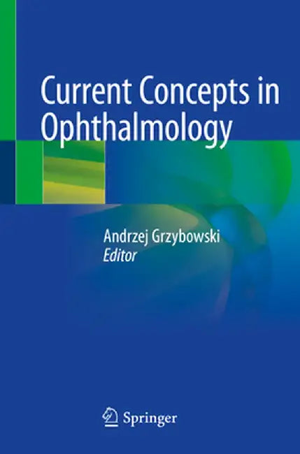 Current Concepts in Ophthalmology by Andrzej Grzybowski