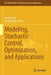Modeling, Stochastic Control, Optimization, and Applications by George Yin