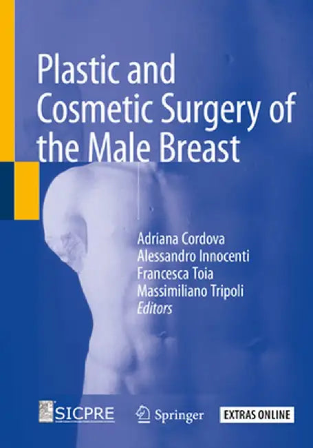 Plastic and Cosmetic Surgery of the Male Breast by Adriana Cordova