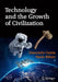Technology and the Growth of Civilization by Giancarlo Genta