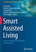 Smart Assisted Living: Toward an Open Smart-Home Infrastructure by Feng Chen