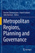 Metropolitan Regions, Planning and Governance by Karsten Zimmermann